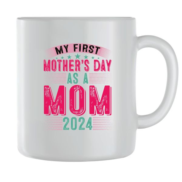 First Mom Day Coffee Mugs Mothers Day Women Graphic Mom Sayings Present 067