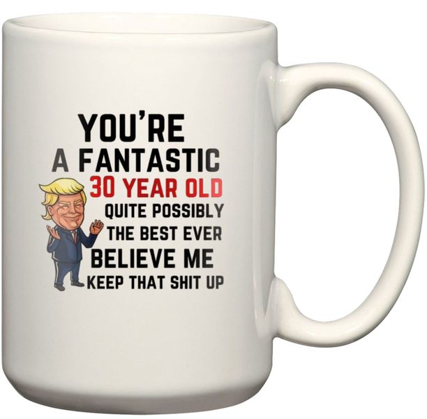 Fantastic 30-Year-Old Trump 30th Birthday Gift Coffee Mug