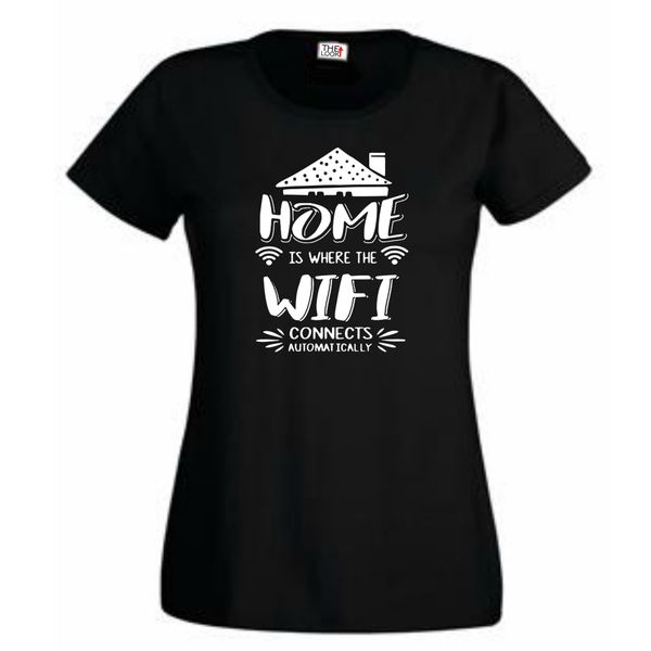 Think out loud Ladies "Home is Where the WiFi Connects" Short Sleeve Tshirt