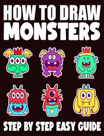 How To Draw Monsters: 50 Step by Step Guide for Kids, Activity Book for ...