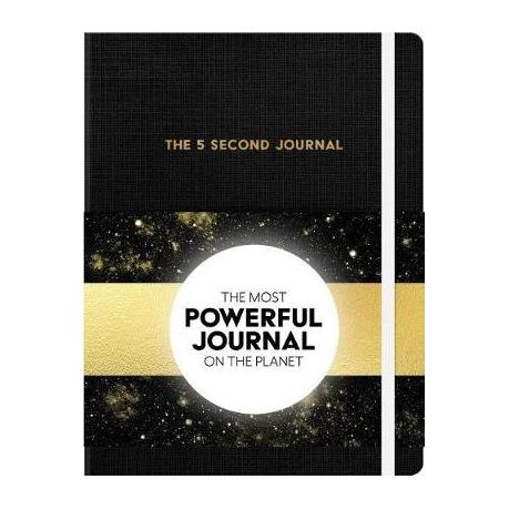 The 5 Second Journal: The Best Daily Journal and Fastest Way to Slow Down, Power Up, and Get Sh*t Done [Book]