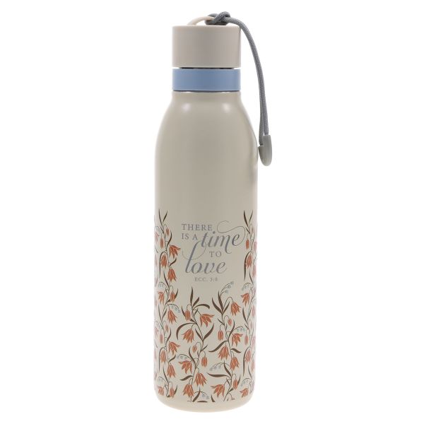 Stainless Steel Water Bottle - There Is a Time to Love