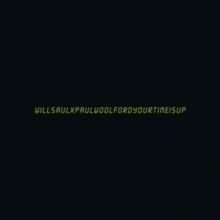 Your Time Is Up (Vinyl / 12" Single)