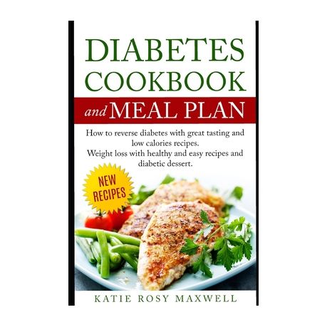 Diabetes Cookbook and Meal Plan: How to Reverse Diabetes Without Medicines Only with a Good and Healthy Diet Image