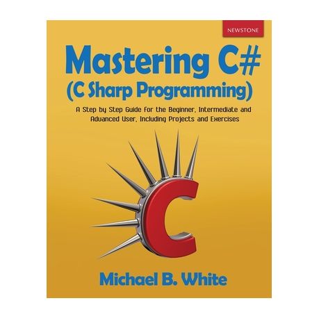 Mastering C C Sharp Programming A Step By Step Guide For The Beginner Intermediate And Advanced User Including Projects And Exercises Buy Online In South Africa Takealot Com