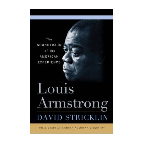 Louis Armstrong: The Soundtrack of the American Experience (Library of  African American Biography)