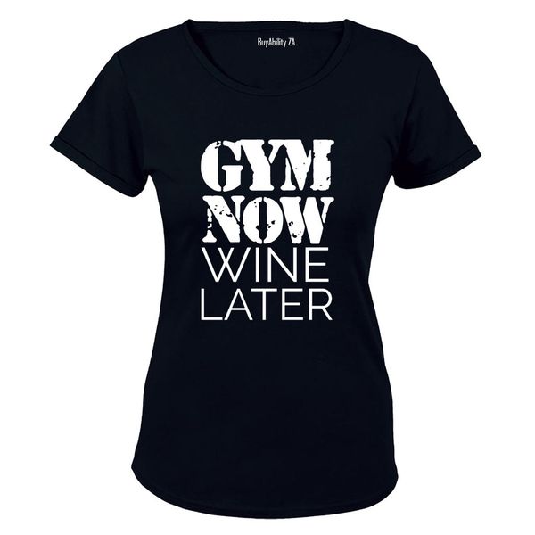 Gym Now. Wine Later - Ladies - T-Shirt