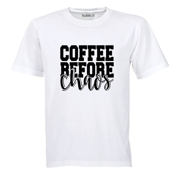 Coffee Before Chaos - Adults - T-Shirt