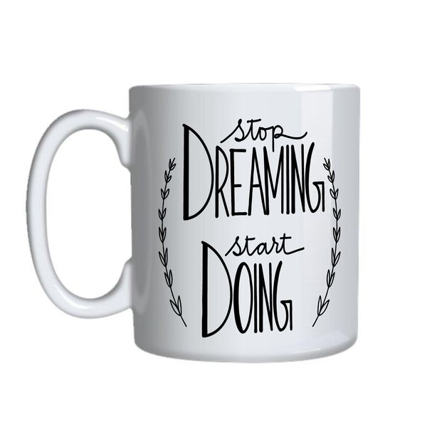 Stop Dreaming Coffee Cups with Motivational Graphic Mug Design Present