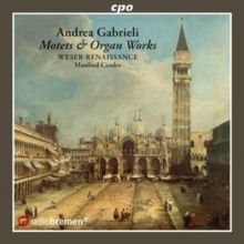 Andrea Gabrieli: Motets &amp; Organ Works (CD / Album)