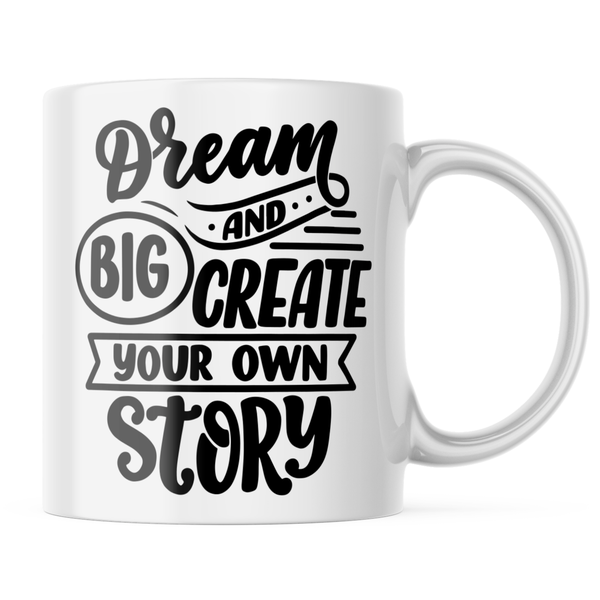Ceramic Dream Big and Create Your Own Story Mug - White - 11-Ounces