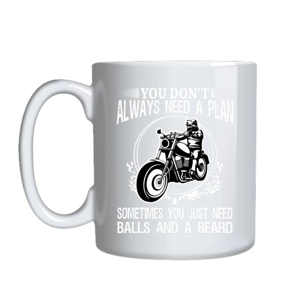 You Don_t Always Need A Plan Mug Gift Idea 132