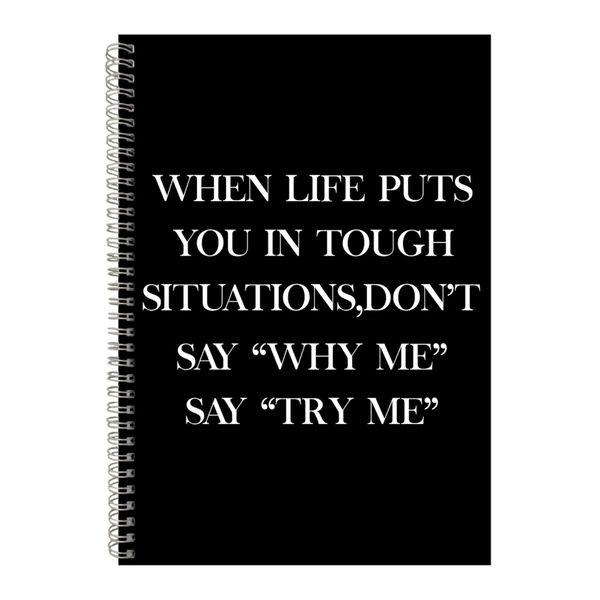 Try Me A4 Notebook Spiral Lined Motivational Saying Graphic Notepad Gift153