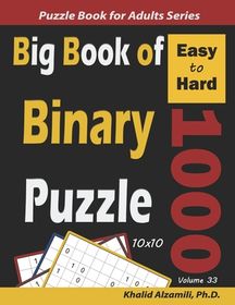 Big Book of Binary Puzzle: 1000 Easy to Hard (10x10) | Shop Today. Get ...