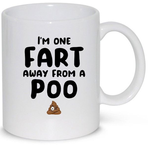 I'm One Fart Away From A Poo Birthday Christmas Funny Gift 11Oz Coffee Mug