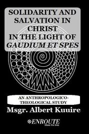 Solidarity and Salvation in Christ in the Light of “Gaudium et Spes”: An  Anthropologico-Theological Study