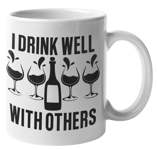 Mugmania - I Drink Well with Others Coffee Mug