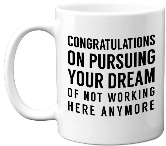 Congratulations on Pursuing Your Dream Worker Colleague 11oz Coffee Mug