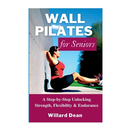 Wall Pilates Workouts: 30-day Pilates workout plan to Maximize, Strengthen,  Tone, and Stay Energize (Paperback)