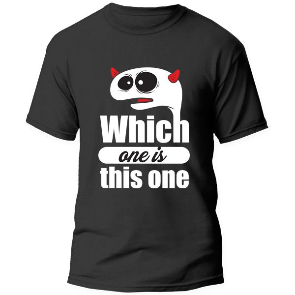 T-Shirt Printed - Which One is this One