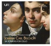 Johann Carl Bischoff: Six Sonatas for Cello (CD / Album)