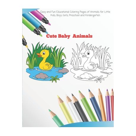 Cute Baby Animals Easy And Fun Educational Coloring Pages Of Animals For Little Kids Boys Girls Preschool And Kindergarten Coloring Book For Kid Buy Online In South Africa Takealot Com