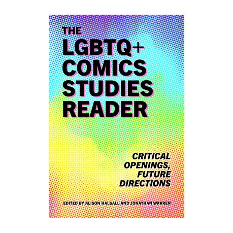 The LGBTQ+ Comics Studies Reader