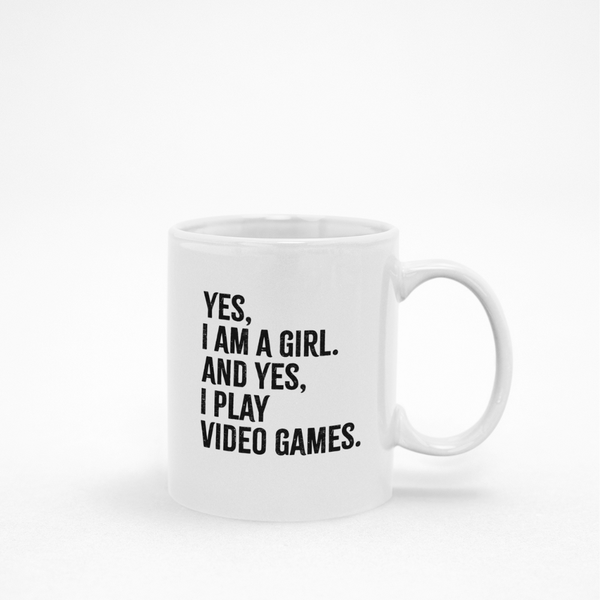 Yes I Am A Girl Yes I Play Video Games Gaming Printed Mug