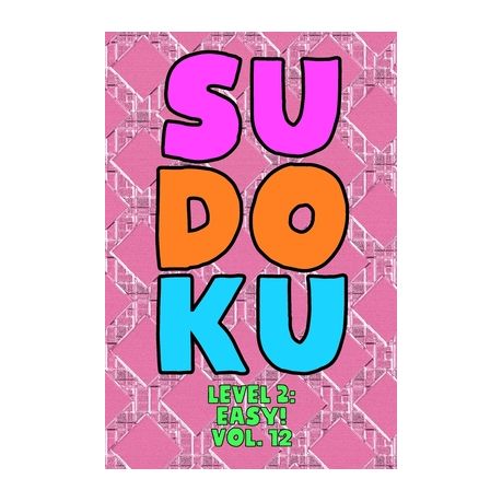 Sudoku Level 2 Easy Vol 12 Play 9x9 Grid Sudoku Easy Level 2 Volume 1 40 Play Them All Become A Sudoku Expert On The Road Paper Lo Buy Online In South Africa Takealot Com
