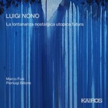 Luigi Nono: La Lontananza Nostalgica Utopica Futura (CD / Album)