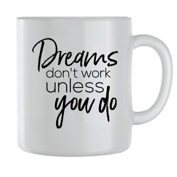 Work Dreams Coffee Mugs for Men Women Motivational Sayings Graphic Gift 148