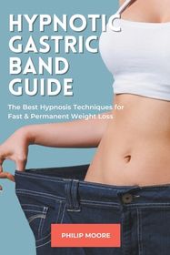 Hypnotic Gastric Band Guide The Best Hypnosis Techniques For Fast