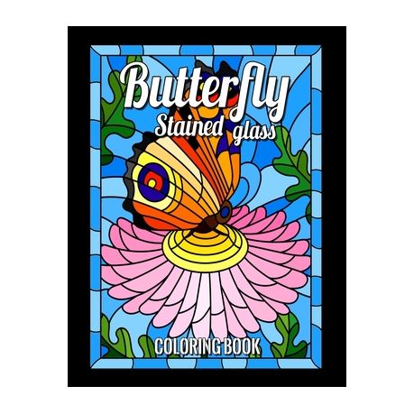 butterfly stained glass coloring book nature and landscapes flower  designs bird designs and many more for relaxation