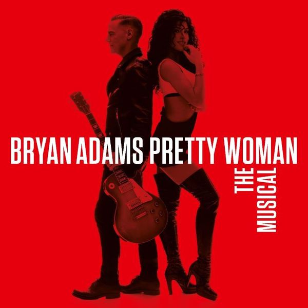 Bryan Adams - Pretty Woman (The Musical)