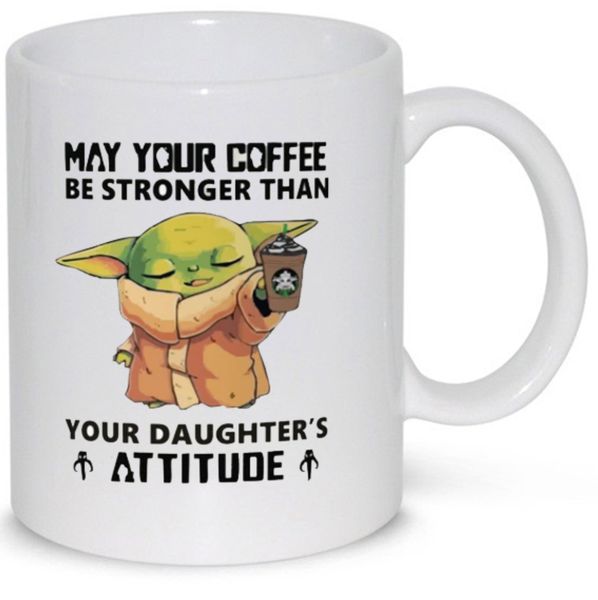 Your Daughter's Attitude Baby Meme Gift Mug (11Oz Normal Size)