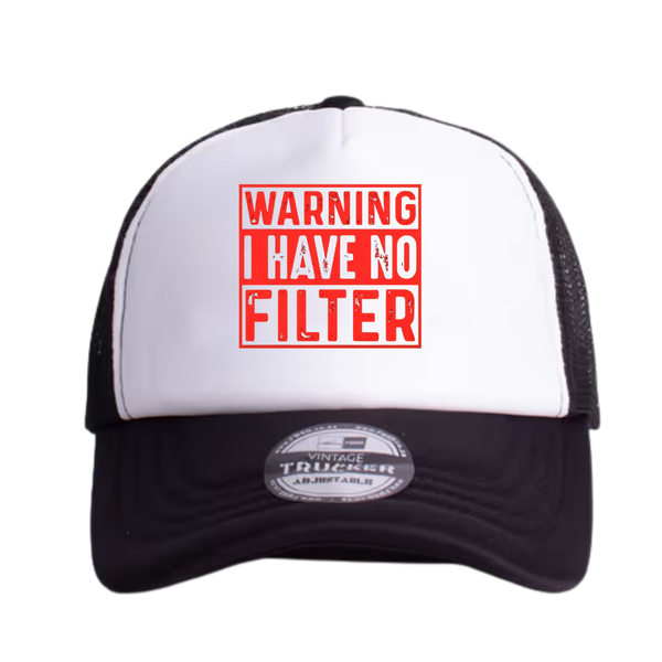 Black and White Trucker Cap - Warning I Have No Filter Meme Cap