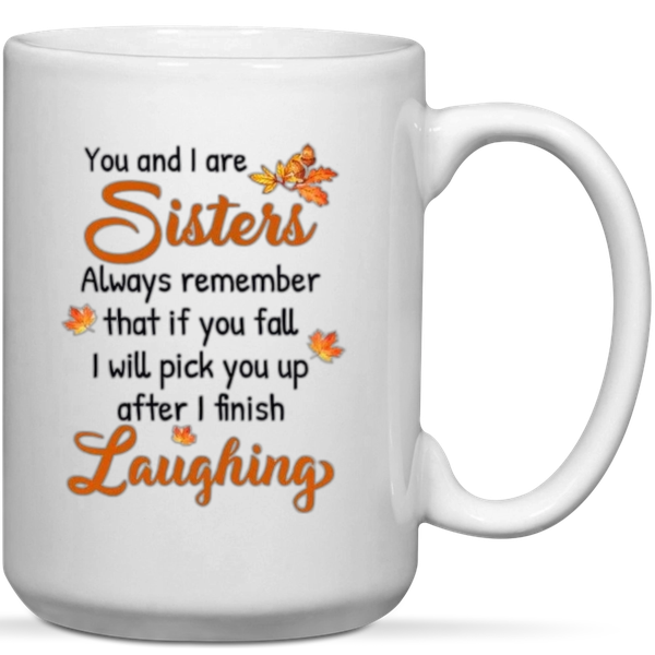 You And I Are Sisters Gift Mug