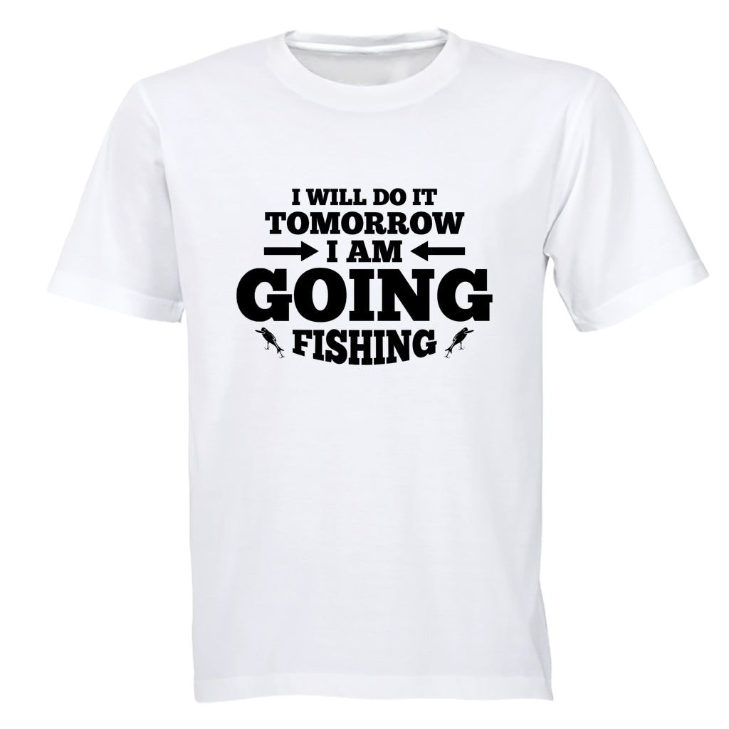 I am Going Fishing - Adults - T-Shirt | Shop Today. Get it Tomorrow ...