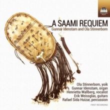 Gunnar Idenstam and Ola Stinnerbom: A Saami Requiem (CD / Album)