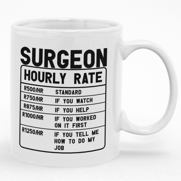 Surgeon Hourly Rate Custom Printed Novelty Mug