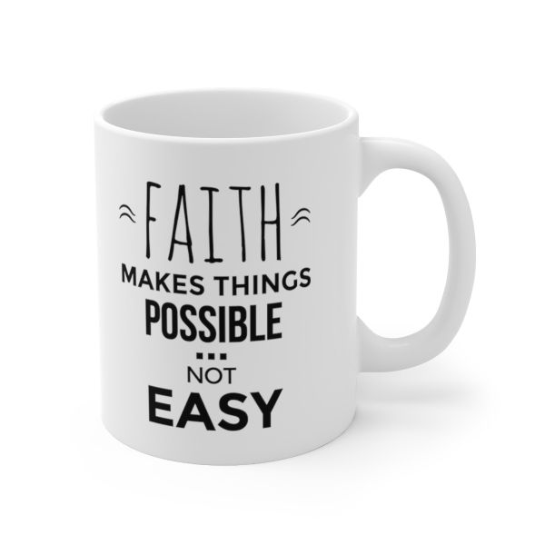 Imaging Architects Faith Makes Things Possible Not Easy Ceramic Mug 11oz