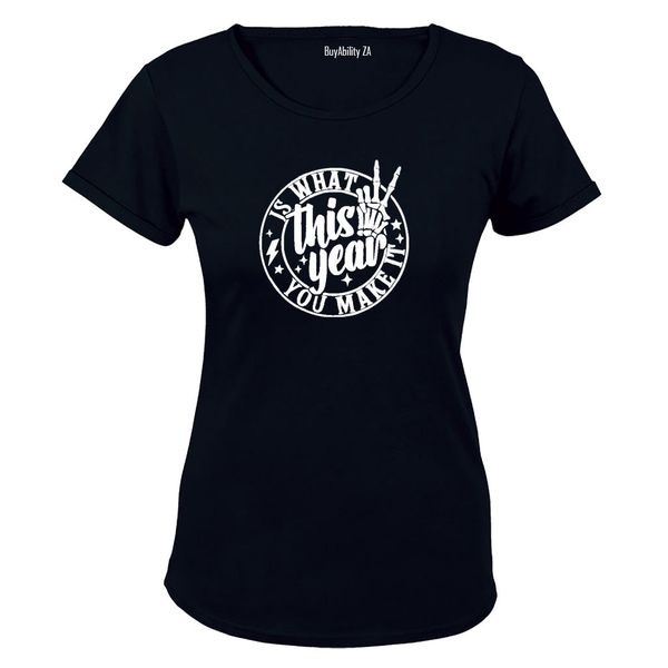 This Year Is What You Make It - Ladies - T-Shirt