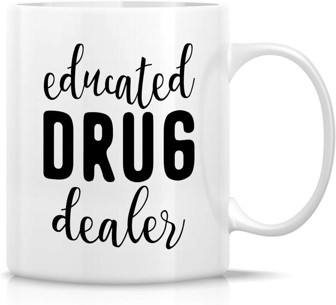 Educated Drug Dealer Pharmacist Doctor Christmas Birthday Gift Mug
