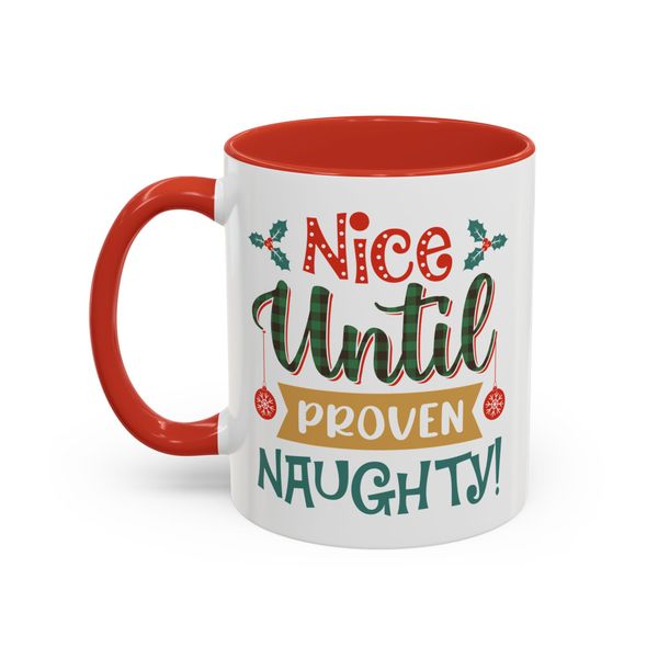 Nice until Proven Naughty Christmas Themed Mugs