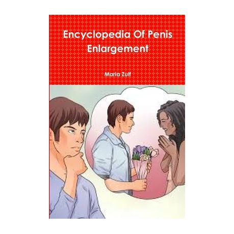 Encyclopedia Of Penis Enlargement Shop Today. Get it Tomorrow