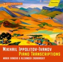 Mikhail Ippolitov-Ivanov: Piano Transcriptions (CD / Album)