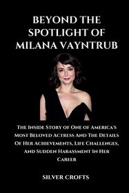 Meet the Mesmerizing Milana Vayntrub: Unpacking the Fascinating Life of a Beloved Commercial Star