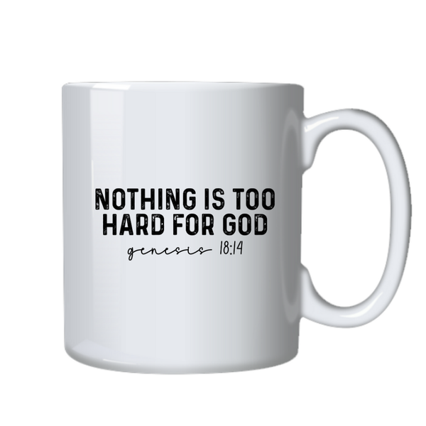 Nothing is Hard for God Christian Theme Birthday Christmas Gift Cup Mug 402