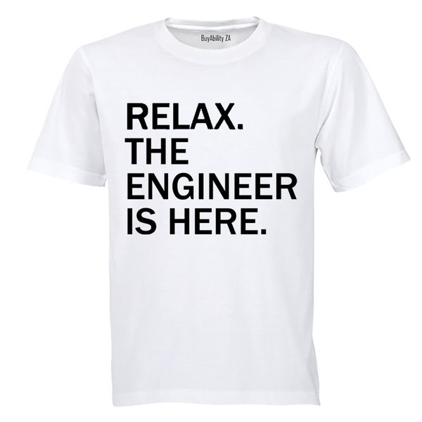 Relax, Engineer is Here - Adults - T-Shirt