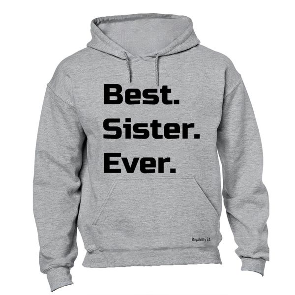 Best. Sister. Ever. Ladies Hoodie - Grey